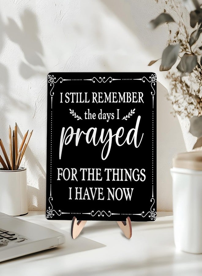 DMADNF I Still Remember the Days I Prayed Wooden Sign, Christian Sign Home Decor Wooden Plaque for Rustic Home Farmhouse Office Living Room Desk Shelf Decor (black, 5.9x5.9inches) - Image 3